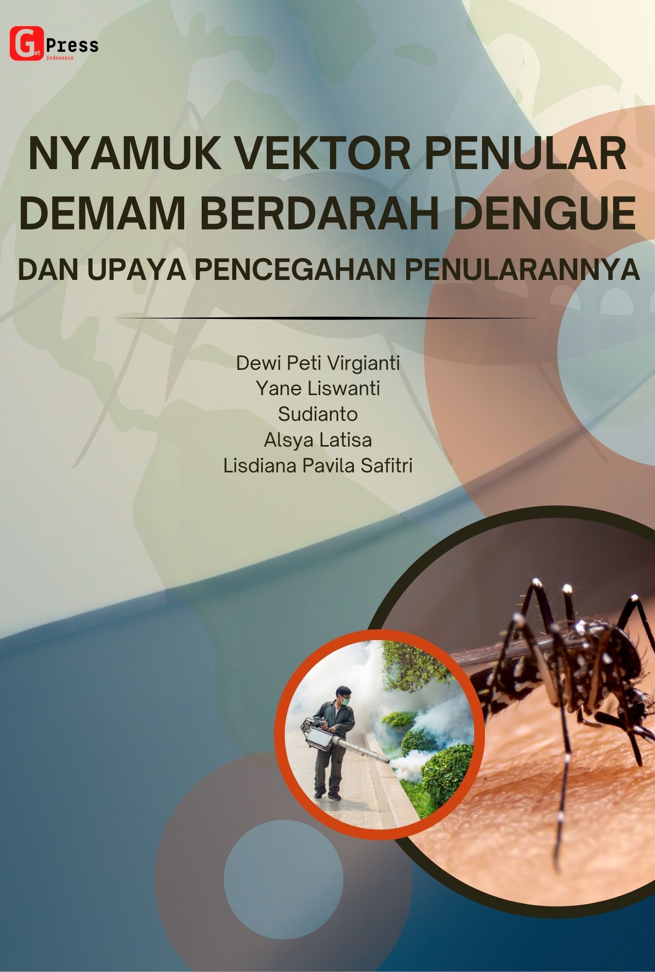 Nyamuk Vektor Penular Demam Berdarah Dengue Dan Upaya Pencegahan Penularannya